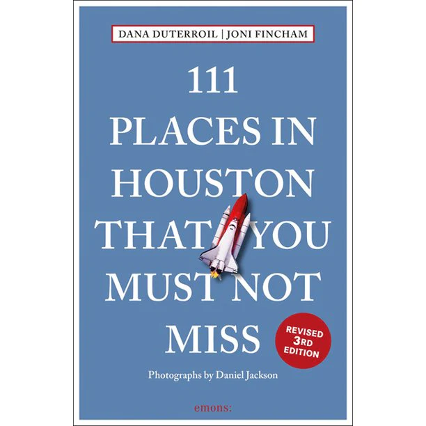 111 Places in Houston That You Must Not Miss