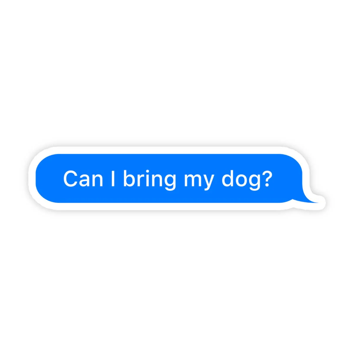 Can I Bring My Dog Sticker